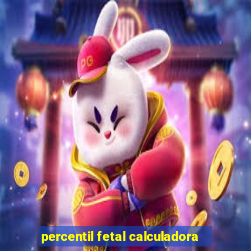 percentil fetal calculadora